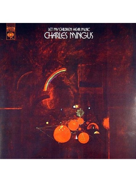 Charles Mingus ‎Let My Children Hear Music 