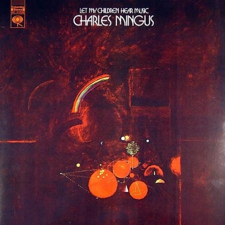 Charles Mingus ‎Let My Children Hear Music 