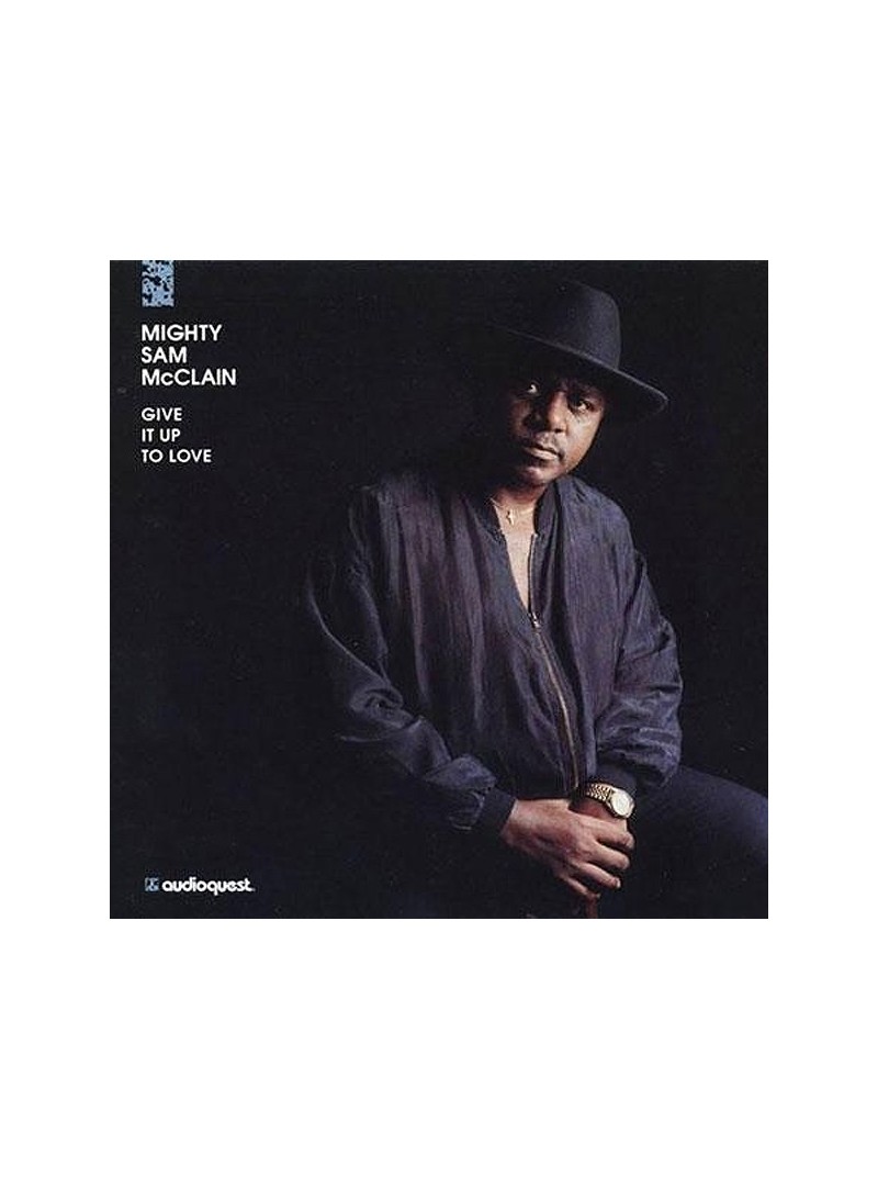 Mighty Sam McClain  Give It Up To Love