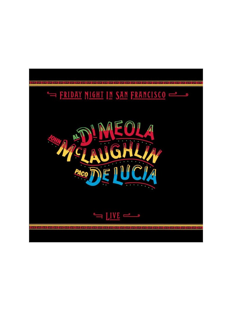 Paco De Lucia, John McLaughlin, Al Di Meola  Friday Night In San Francisco