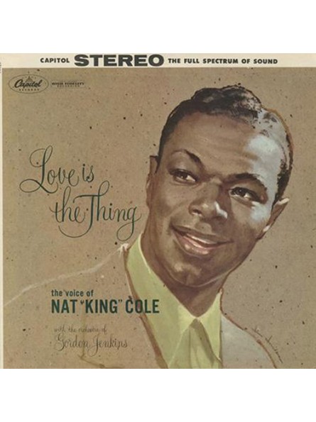Nat "King" Cole - Love Is The Thing