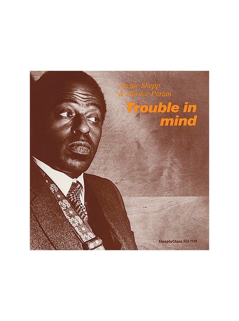 Archie Shepp and Horace Parlan - Trouble In Mind