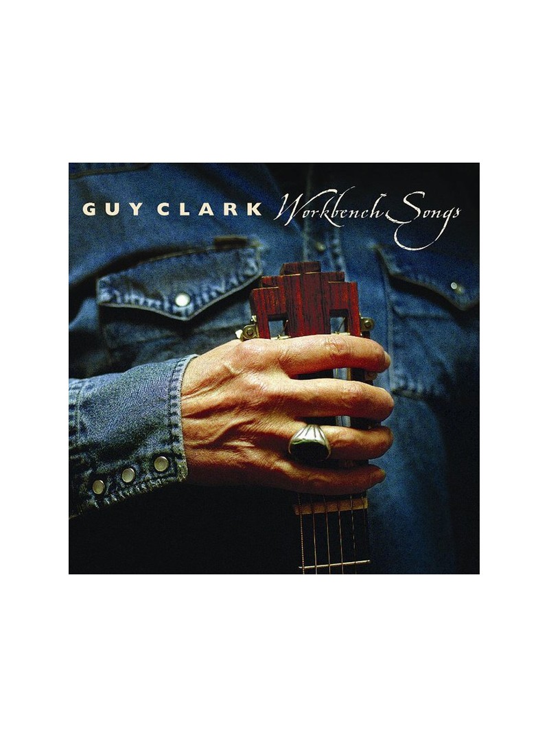 Guy Clark ‎– Workbench Songs