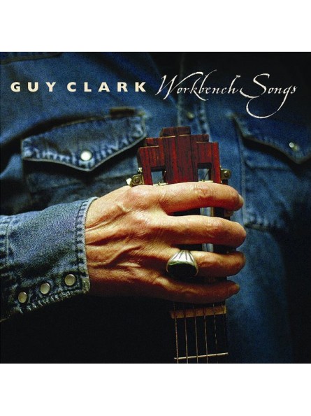 Guy Clark ‎– Workbench Songs