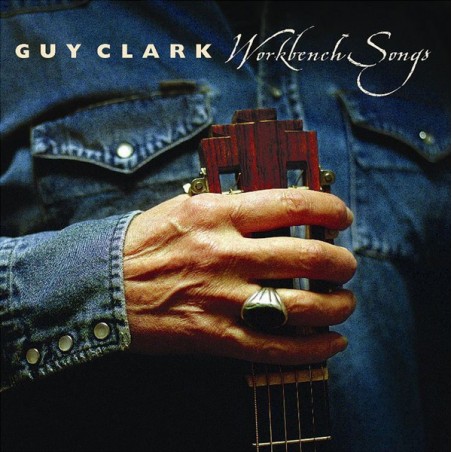 Guy Clark ‎– Workbench Songs