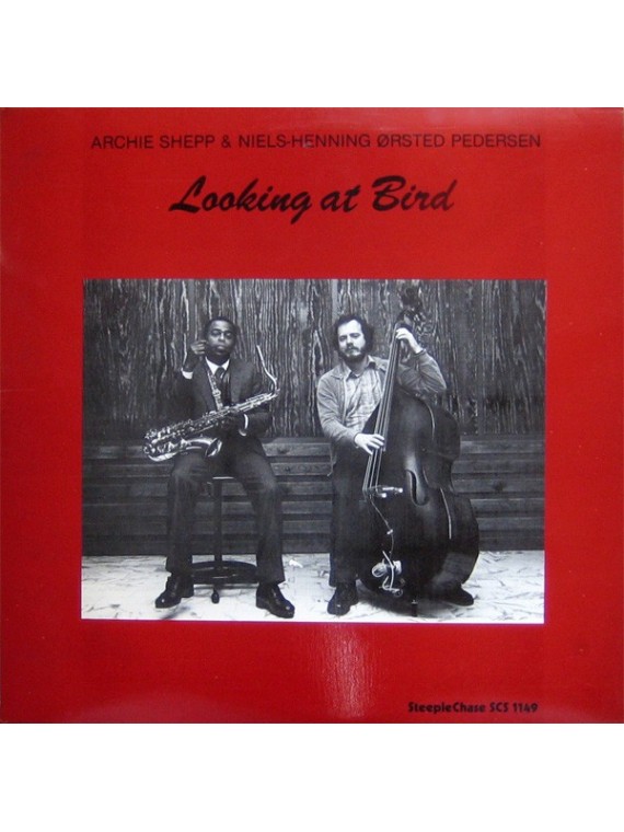 Archie Shepp & Niels-Henning Ørsted Pedersen ‎– Looking At Bird