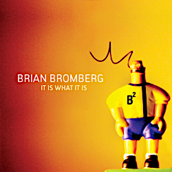 Brian-Bromberg-it-is-what-it-is.png